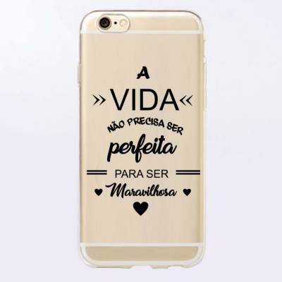 Capinha para Celular a Vida Não Precisa Ser