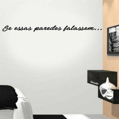Adesivo de Parede Frase Se Essas Paredes Falassem