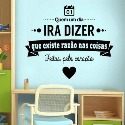 Adesivo de Parede Quem um dia ira dizer que existe razão...