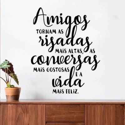 Adesivo de Parede Frase Amigos Tornam As Risadas